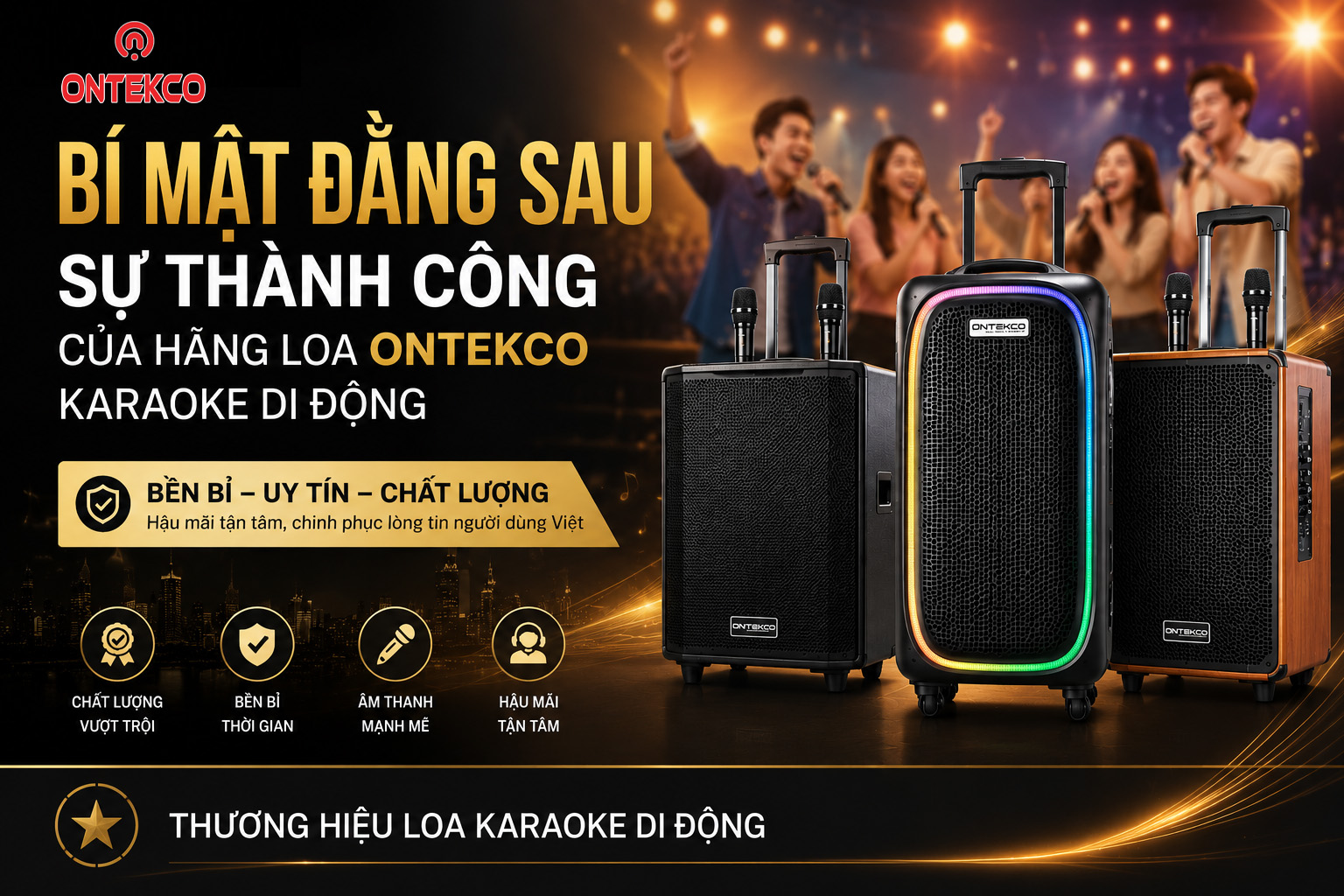 Bí mật đằng sau sự thành công của hãng loa Ontekco karaoke di động 1 Bí mật đằng sau sự thành công của hãng loa Ontekco karaoke di động