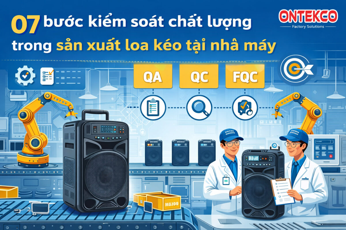 07 bước kiểm soát chất lượng trong sản xuất loa kéo tại nhà máy 1 07 bước kiểm soát chất lượng trong sản xuất loa kéo tại nhà máy
